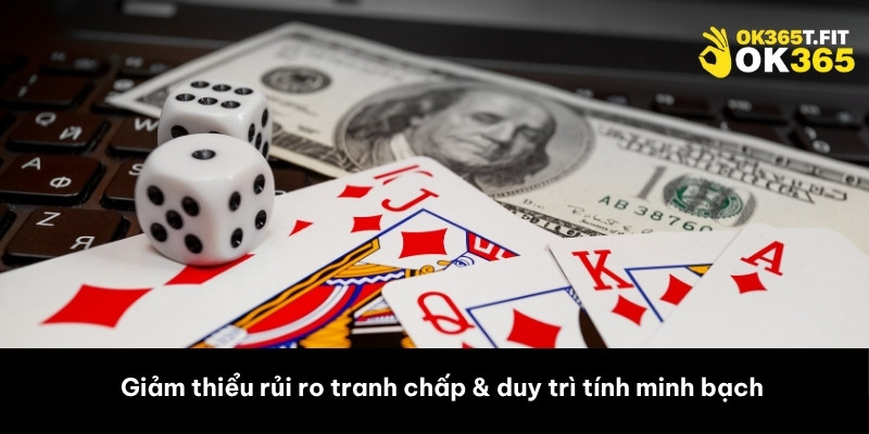 Giảm thiểu rủi ro tranh chấp & duy trì tính minh bạch