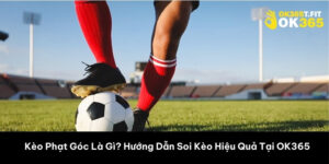 Kèo Phạt Góc ok365