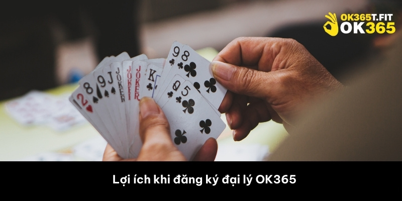 Lợi ích khi đăng ký đại lý OK365