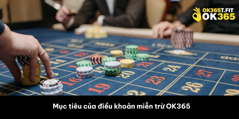 Mục tiêu của điều khoản miễn trừ OK365