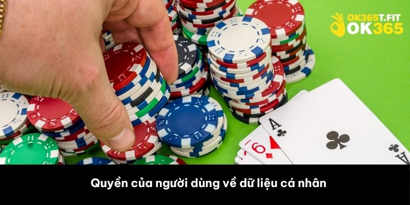 Quyền của người dùng về dữ liệu cá nhân