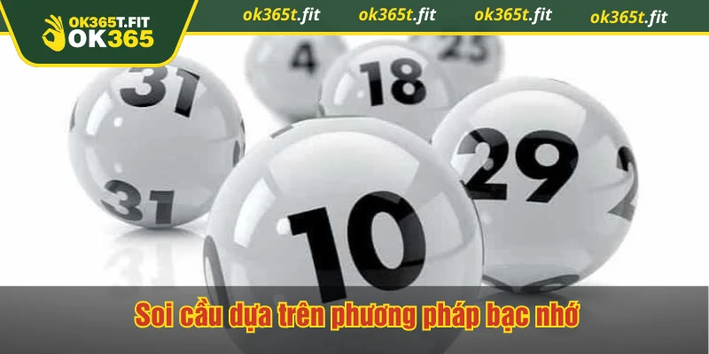 Soi cầu dựa trên phương pháp bạc nhớ