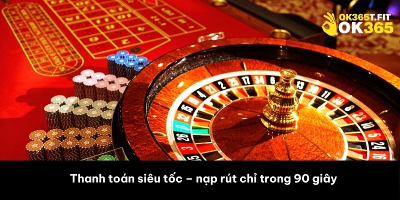 Thanh toán siêu tốc – nạp rút chỉ trong 90 giây
