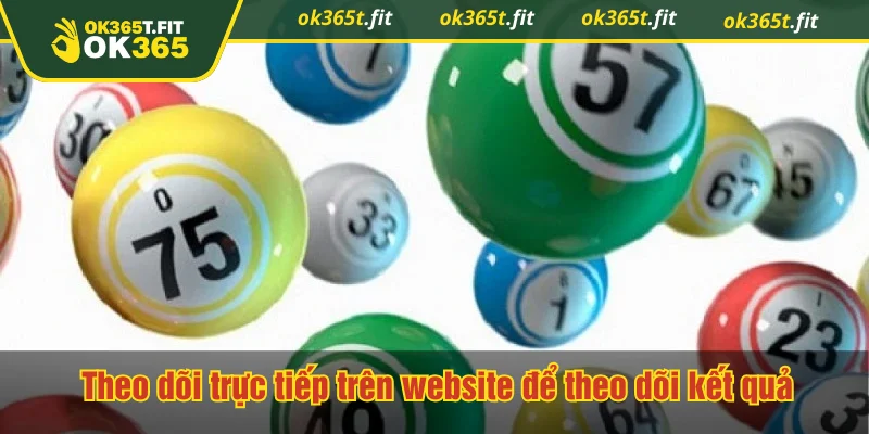 Theo dõi trực tiếp trên website để theo dõi kết quả