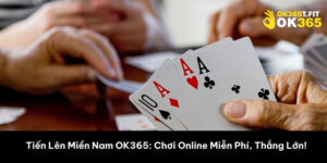 Tiến Lên Miền Nam OK365
