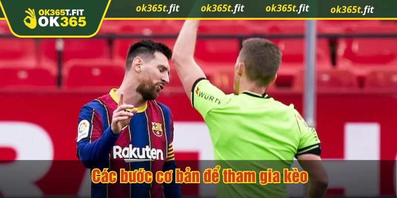 Các bước cơ bản để tham gia kèo