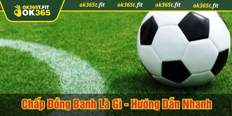 Chấp đồng banh là gì