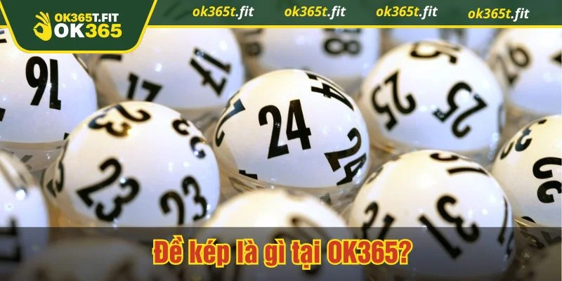 Giải đáp chi tiết đề kép là gì trong lô đề