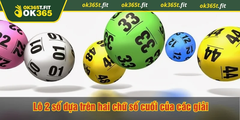 Lô 2 số dựa trên hai chữ số cuối của các giải