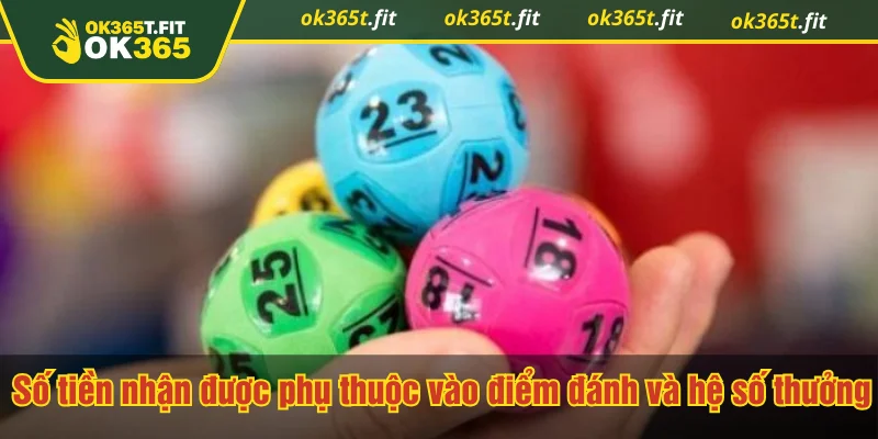 Số tiền nhận được phụ thuộc vào điểm đánh và hệ số thưởng