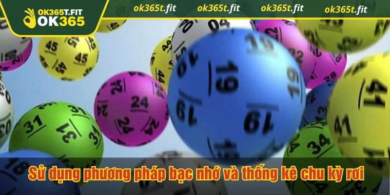 Sử dụng phương pháp bạc nhớ và thống kê chu kỳ rơi
