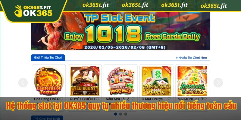 Hệ thống slot tại OK365 quy tụ nhiều thương hiệu nổi tiếng toàn cầu