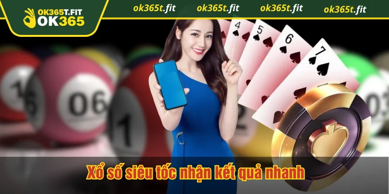 Xổ số siêu tốc nhận kết quả nhanh