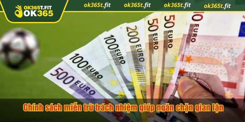 Chính sách miễn trừ trách nhiệm giúp ngăn chặn gian lận