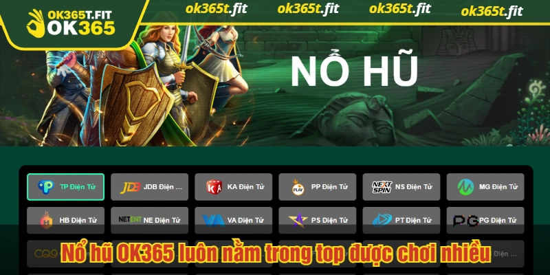 Nổ hũ OK365 luôn nằm trong top được chơi nhiều