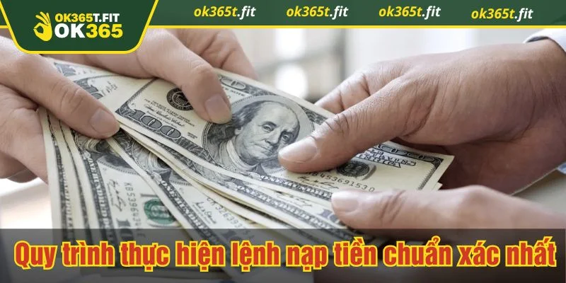 Thao tác nạp tiền tại OK365 được chuẩn hóa